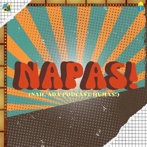 NAPAS Nah Ada Podcast Humas Eps 11 Aturan Itu Teman Bukan