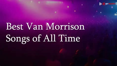 10 Best Van Morrison Songs Of All Time