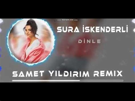 Sura iskenderli Ya bi dinle Samet Yıldırım Remix YouTube