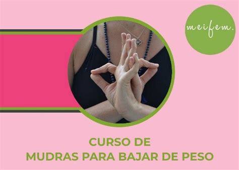 Curso De Mudras Para Bajar De Peso Meifem