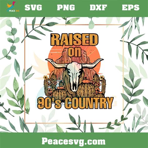 Raised On 90s Country Svg Western Country Music Svg Peacesvg