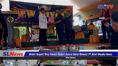 SLNews Wakil Bupati Way Kanan Hadiri Acara Halal Bihalal PT Alief