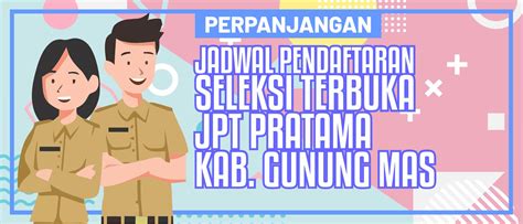 Perpanjangan Jadwal Pendaftaran Seleksi Terbuka Jpt Pratama Di Kab