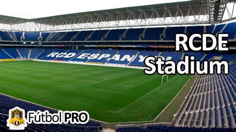 Rcde Stadium La Fortaleza Moderna Del Rcd Espanyol