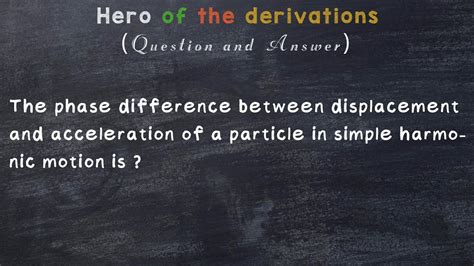 The Phase Difference Between Displacement And Acceleration Q A