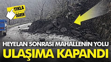 Heyelan Sonras Mahallenin Yolu Ula Ma Kapand Medyabar