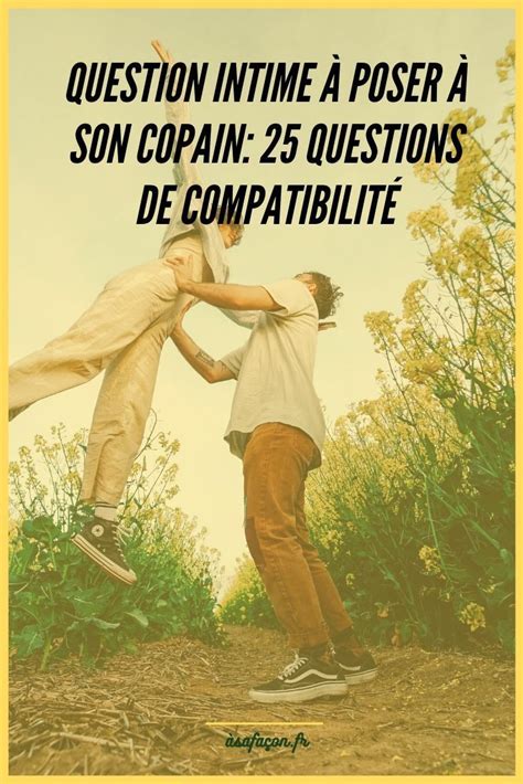 Question Intime Poser Son Copain Questions De Compatibilit