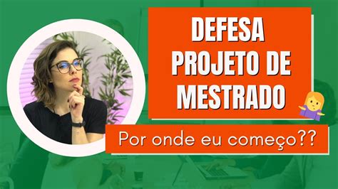 Defesa De Projeto De Mestrado Roteiro De Apresenta O Para A Banca