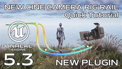 New Cine Camera Rig Rail New Feature In Unreal Engine Preview