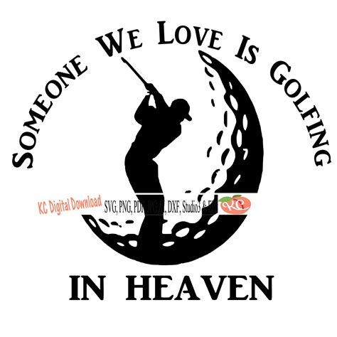 Someone We Love Is Golfing In Heaven Male Golfer Svg Png Pdf  Ai Dxg