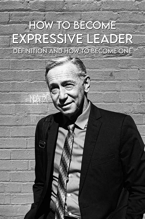 How To Become Expressive Leader Definition And How To Become One Ways