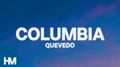 Quevedo Columbia Letra Lyrics Youtube