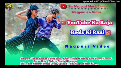 Singer Vinay Kumar Priti Barla New Nagpuri Song New Nagpuri Dj