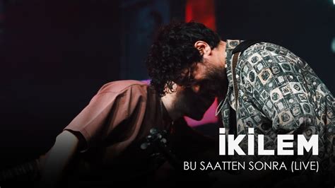 İkilem Bu Saatten Sonra Live HayalKahvesi YouTube