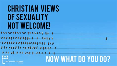 Christian Views Of Sexuality Not Welcome Now What Do You Do