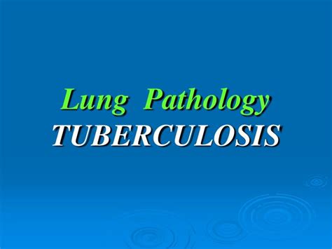 PPT Lung Pathology TUBERCULOSIS PowerPoint Presentation Free