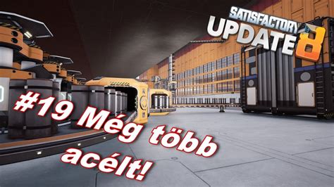 Satisfactory Update 8 19 Még több acélt YouTube