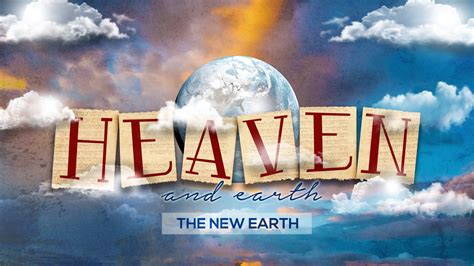 The New Heaven & The New Earth – Young Adults of Worth Ministries