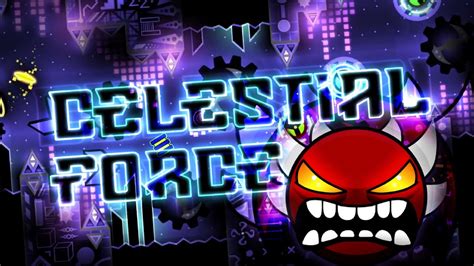 Celestial Force Extreme Demon By Mindcap More Geometry Dash