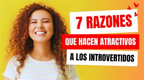 7 Razones Por Las Que Los Introvertidos Son IncreÍblemente Atractivos 💖