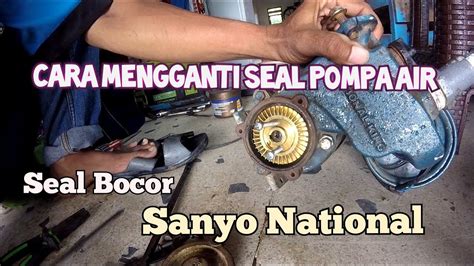 Cara Mengganti Seal Pompa Air Sanyo Yang Bocor YouTube