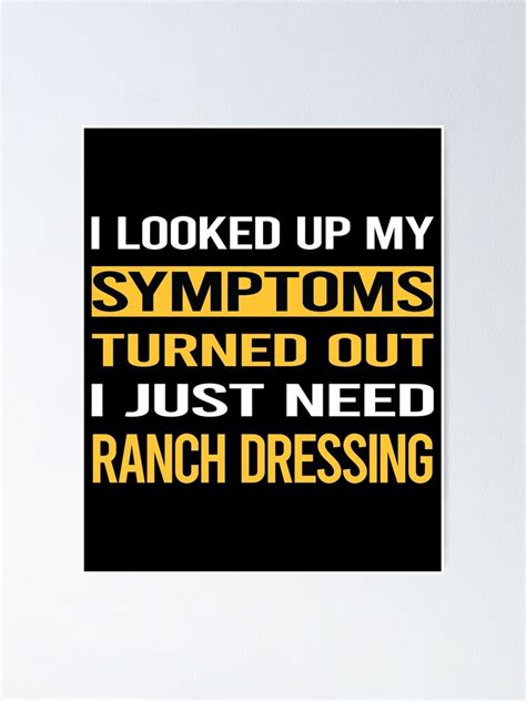 Funny My Symptoms Ranch Dressing Poster For Sale By Eliesecrxn