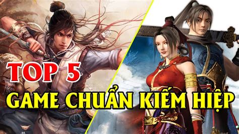 Danh Sách Game Vinagame Top 5 Game KiẾm HiỆp Mobile ChuẨn NhẤt Hay