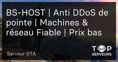 Bs Host Anti Ddos De Pointe Machines And Réseau Fiable Prix Bas