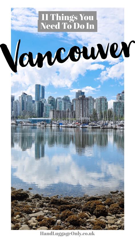 11 Very Best Things To Do In Vancouver Visit Vancouver Vancouver