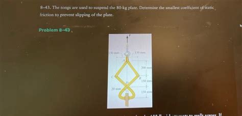 Solved The Tongs Are Used To Suspend The Kg Plate Chegg