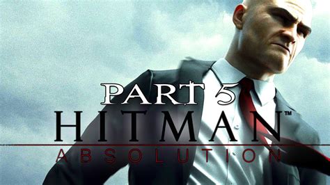 Hitman Absolution Walkthrough Gameplay Part 5 Thats One Way Of