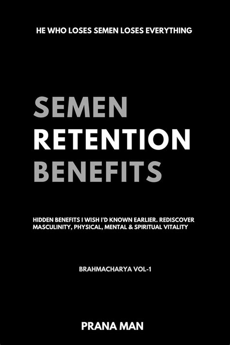 Semen Retention Benefits— Hidden Benefits I Wish Id Known Earlier