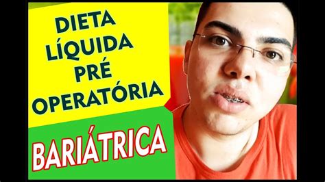 4 BARIÁTRICA DIETA LÍQUIDA PRÉ OPERATÓRIA Henrique Frits YouTube