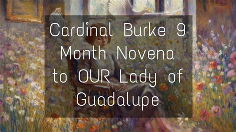 Day 24 Of Cardinal Burke 9 Month Novena To Our Lady Of Guadalupe YouTube