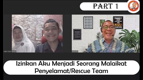 Izinkan Aku Menjadi Seorang Malaikat Penyelamat Rescue Team Part