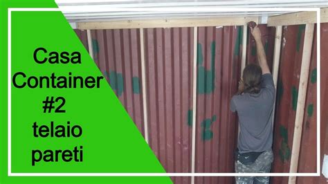 Costruire Una Casa Container 2 Telaio Pareti YouTube