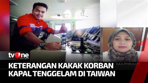 Cerita Dari Kakak Korban Abk Kapal Xing Shun Yang Karam Kabar Petang