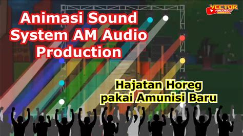 Animasi Sound System Am Audio Production Hajatan Horeg Youtube