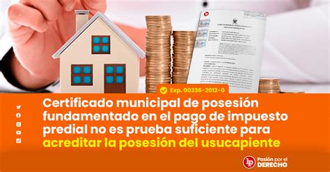 Certificado Municipal De Posesión Fundamentado En El Pago De Impuesto Predial No Es Prueba