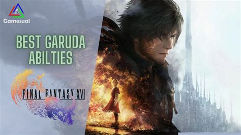 Final Fantasy 16 Best Garuda Abilities Ranked Gamesual