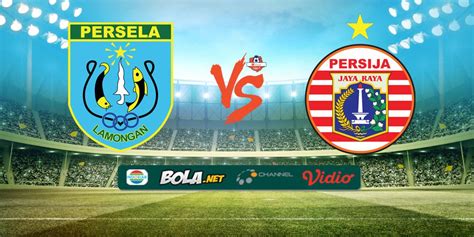 Live Streaming Persela Lamongan Vs Persija Jakarta Di Indosiar Bola Net