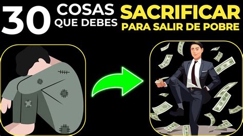 Los 30 SACRIFICIOS Que Debes HACER Para Salir De La POBREZA Pequeñas