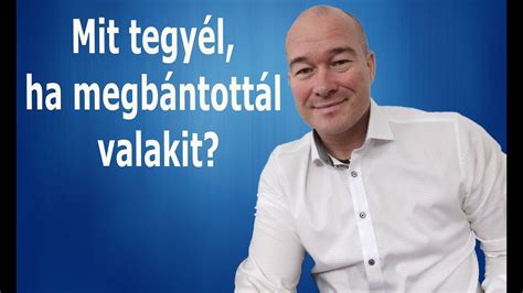 Mit tegyél ha megbántottál valakit YouTube