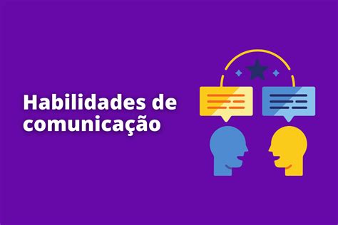 Habilidades De Comunicação Conheça As Principais