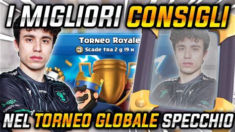 Torneo Globale Specchio Ecco I Migliori Consigli Clash