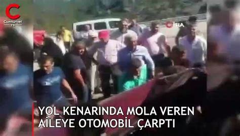 Yol kenarında mola veren aileye otomobil çarptı Dailymotion Video