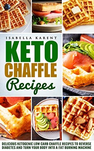 Keto Chaffle Recipes Delicious Ketogenic Low Carb Chaffle Recipes For