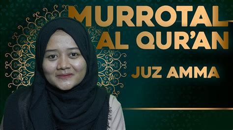 MUROTAL JUZ AMMA MERDU PENENTRAM HATI JIWA DAN PIKIRAN PENARIK