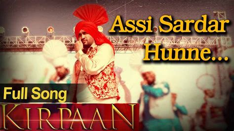 Assi Sardar Hunne Haan Full Video Song KIRPAAN The Sword Of