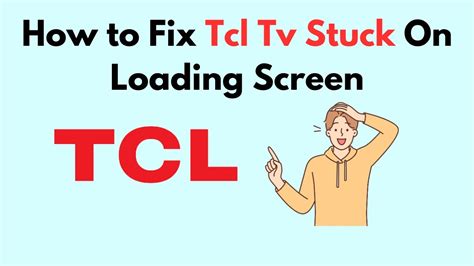 How To Fix Tcl Tv Stuck On Loading Screen Youtube